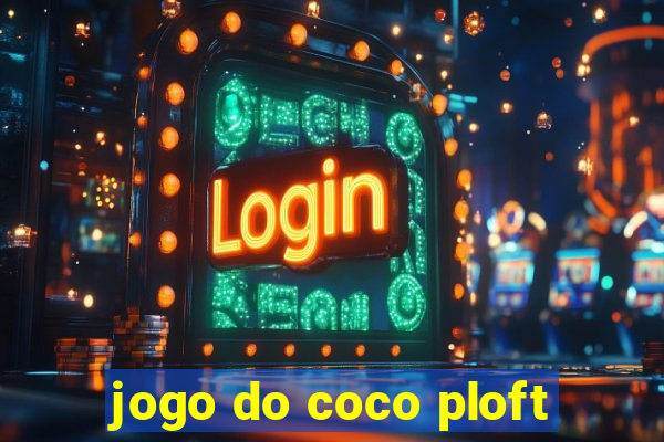 jogo do coco ploft